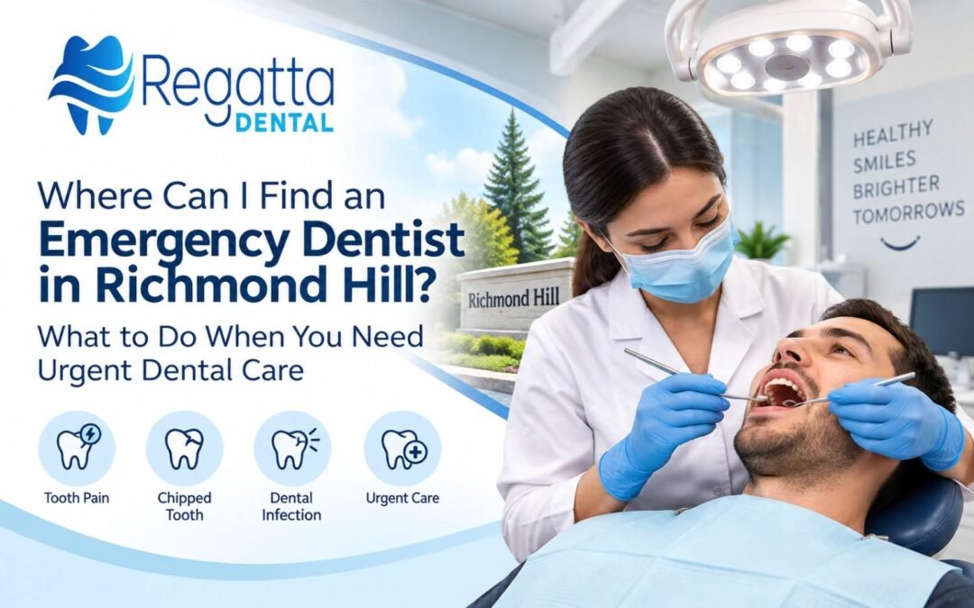 Emergency Dental Care in Richmond Hill: Where to Get Help